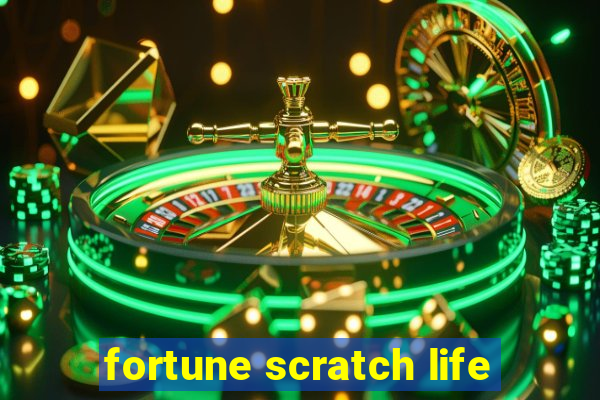 fortune scratch life